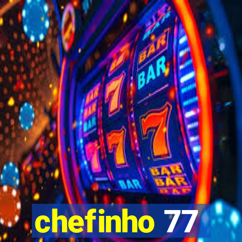 chefinho 77