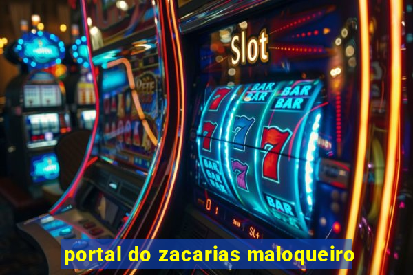 portal do zacarias maloqueiro