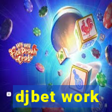 djbet work