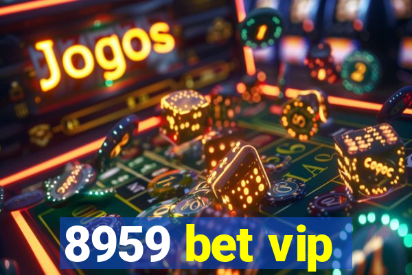 8959 bet vip