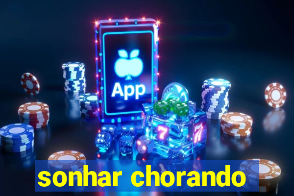 sonhar chorando