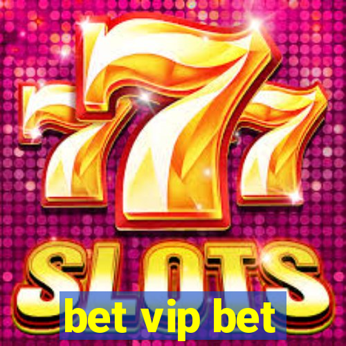 bet vip bet