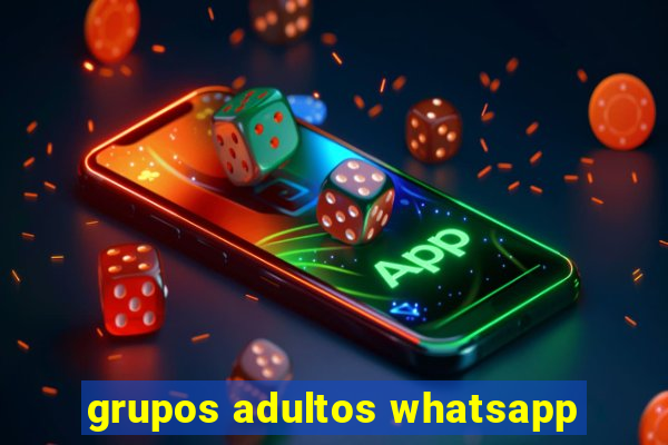 grupos adultos whatsapp