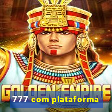 777 com plataforma