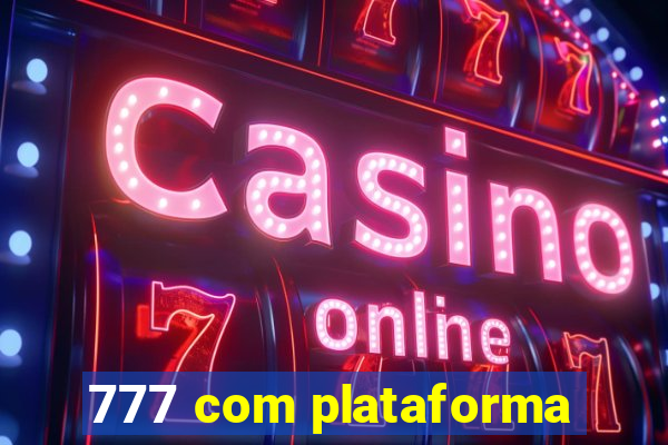 777 com plataforma