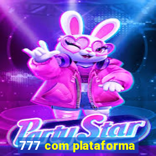 777 com plataforma