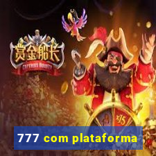 777 com plataforma
