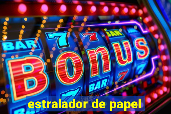 estralador de papel