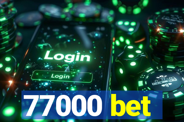 77000 bet