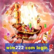 wim222 com login
