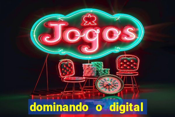 dominando o digital definitivo reclame aqui