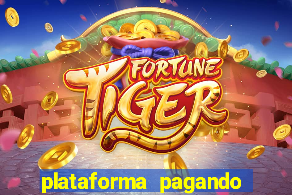 plataforma pagando fortune tiger