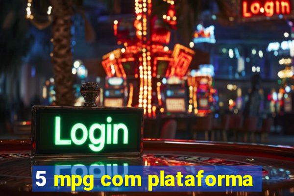 5 mpg com plataforma