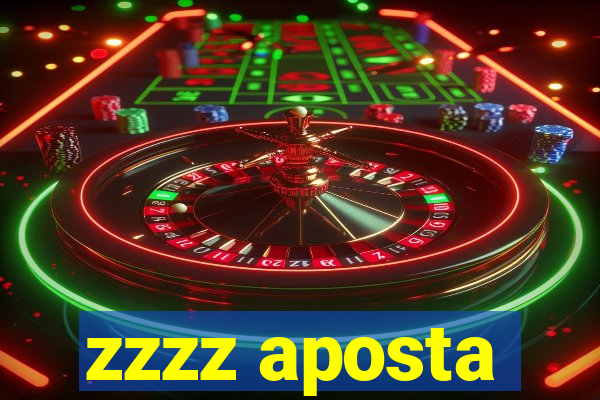 zzzz aposta