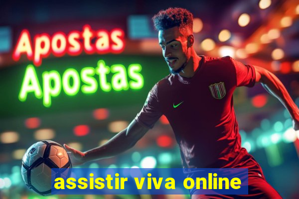 assistir viva online