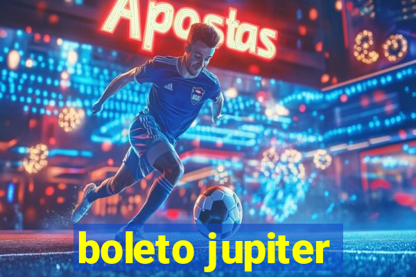 boleto jupiter