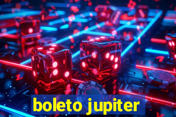boleto jupiter