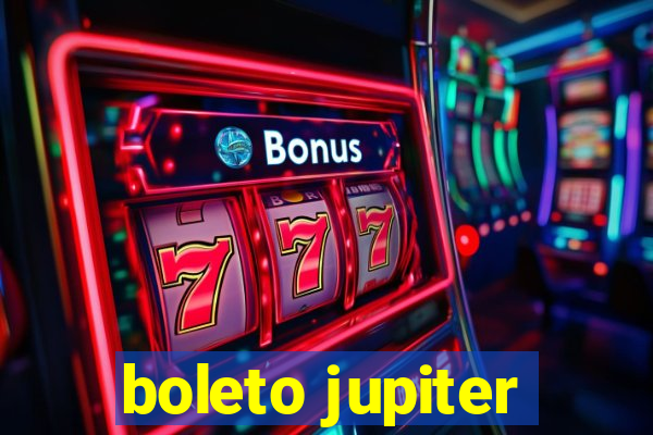 boleto jupiter