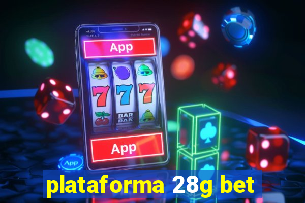 plataforma 28g bet