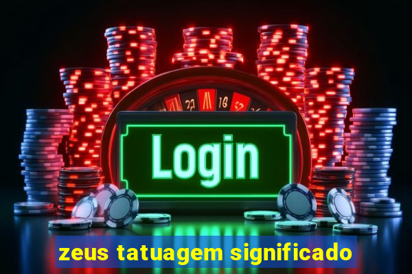 zeus tatuagem significado