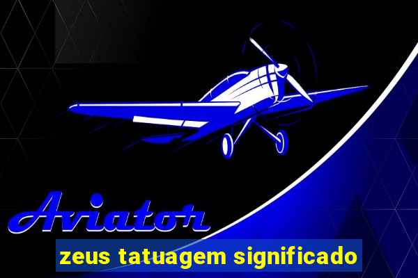 zeus tatuagem significado