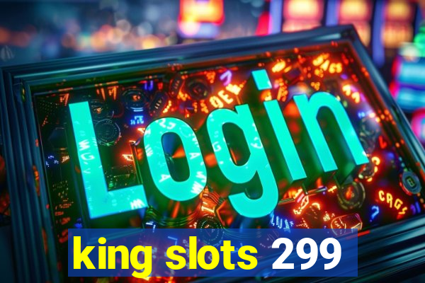 king slots 299