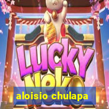 aloisio chulapa