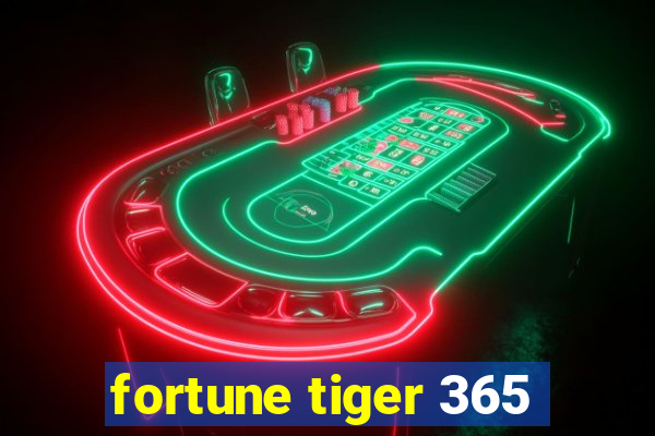 fortune tiger 365