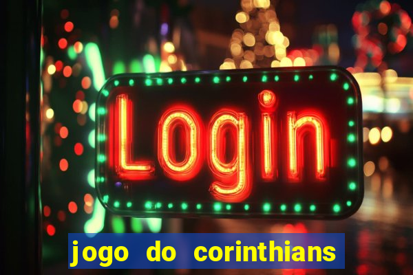 jogo do corinthians ao vivo multicanal