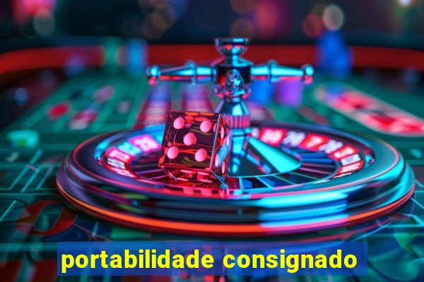 portabilidade consignado