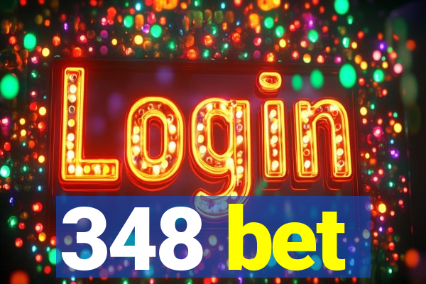 348 bet