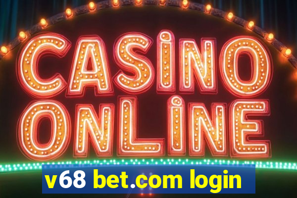 v68 bet.com login