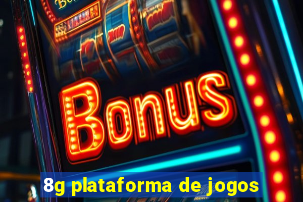 8g plataforma de jogos