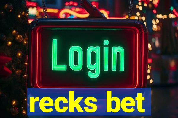 recks bet