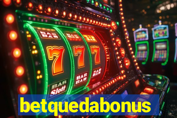 betquedabonus