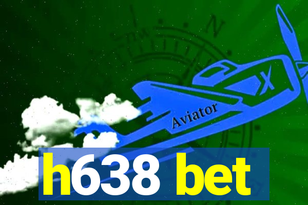 h638 bet
