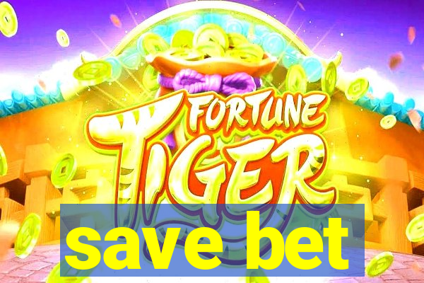 save bet