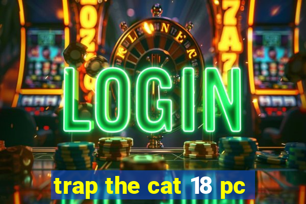 trap the cat 18 pc