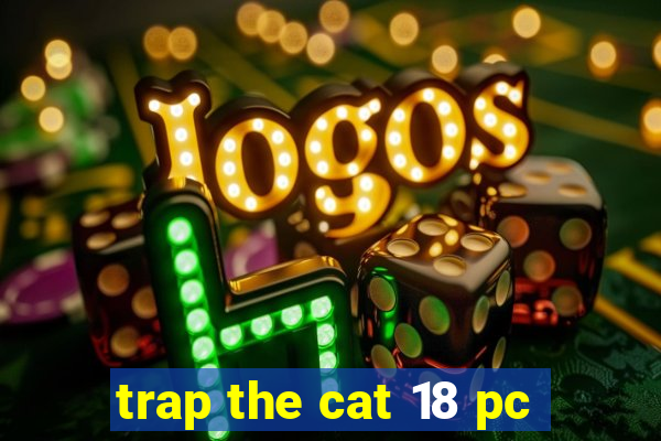 trap the cat 18 pc