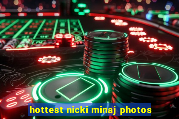 hottest nicki minaj photos