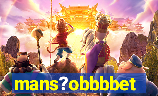 mans?obbbbet
