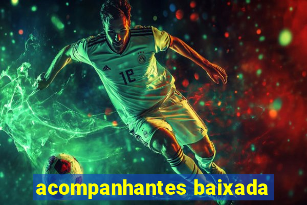 acompanhantes baixada