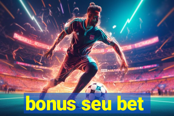 bonus seu bet
