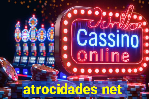 atrocidades net