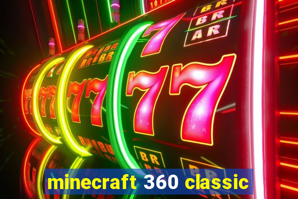 minecraft 360 classic