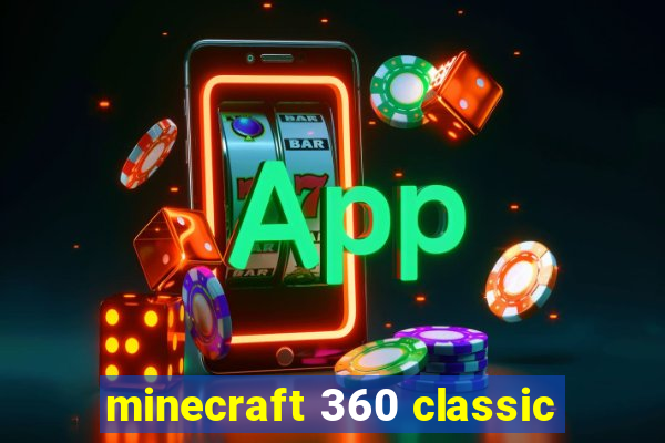 minecraft 360 classic