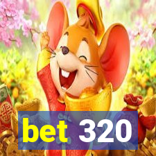 bet 320