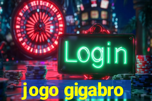 jogo gigabro