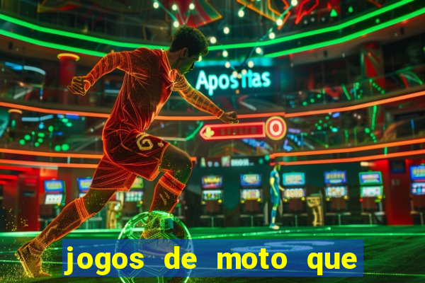 jogos de moto que da grau
