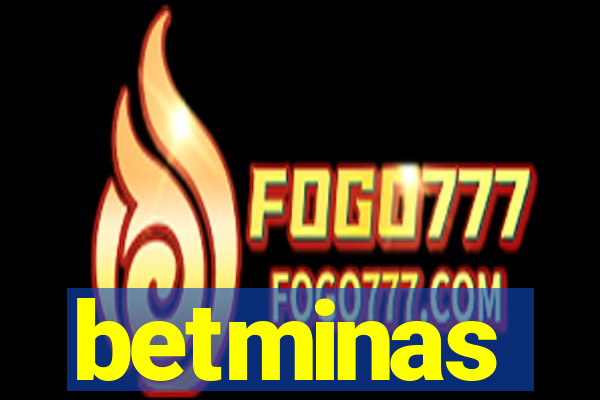 betminas